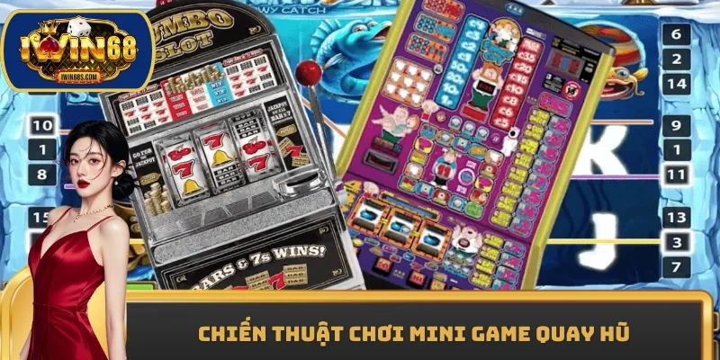 Chiến thuật chơi mini game quay hũ