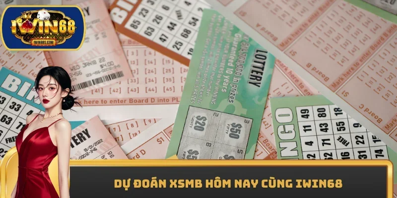 Dự đoán XSMB hôm nay cùng IWIN68