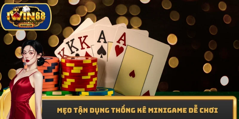 Mẹo tận dụng thống kê minigame dễ chơi
