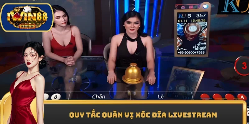 Quy tắc quân vị xóc đĩa livestream