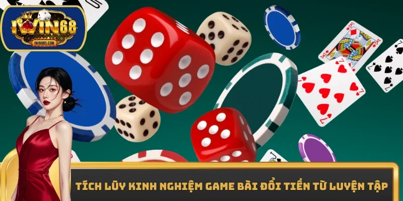 Tích lũy kinh nghiệm game bài đổi tiền từ luyện tập
