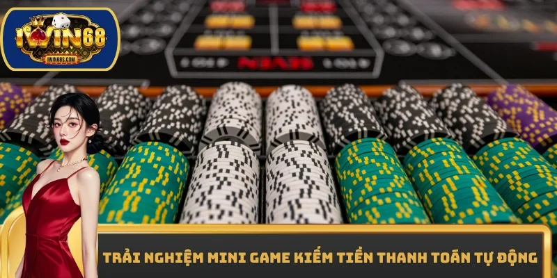 Trải nghiệm mini game kiếm tiền thanh toán tự động